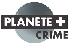 PLANETE + CRIME