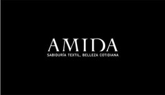 AMIDA SABIDURÍA TEXTIL, BELLEZA COTIDIANA