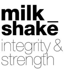 milk_shake integrity & strength