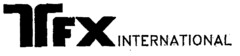 TFX INTERNATIONAL