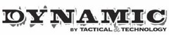 DYNAMIC BY TACTICAL & TECHNOLOGY