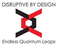 Disruptive by Design Endless Quantum Leaps