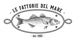 LE FATTORIE DEL MARE DAL 1992