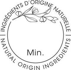Min. INGREDIENT D'ORIGINE NATURELLE NATURAL ORIGIN INGREDIENTS