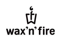wax'n'fire