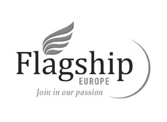 Flagship Europe Join in our passion