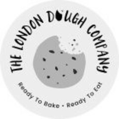 THE LONDON DOUGH COMPANY READY TO BAKE . READY TO EAT