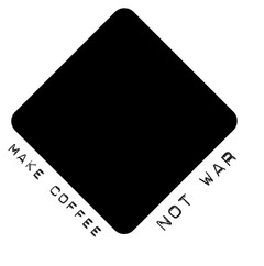 MAKE COFFEE NOT WAR