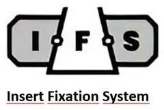 IFS Insert Fixation System