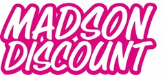 MADSON DISCOUNT