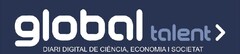 GLOBAL TALENT Diari Digital de Ciència, Economia i Societat