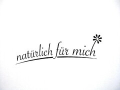 natürlich für mich