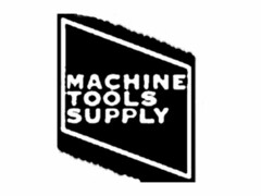 MACHINE TOOLS SUPPLY