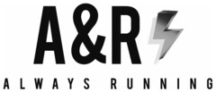 A&R ALWAYS RUNNING