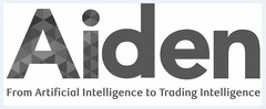 Aiden From Artificial Intelligence to Trading Intelligence