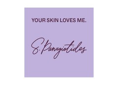 YOUR SKIN LOVES ME. S. Panagiotides