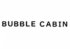 BUBBLE CABIN