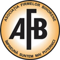 AFB  ASOCIAȚIA FIRMELOR BIHORENE   IMPREUNĂ SUNTEM MAI PUTERNICI