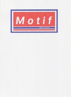 Motif Motif isforever