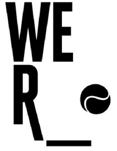 WE R