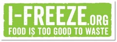 I-FREEZE.ORG FOOD IS TOO GOOD TO WASTE