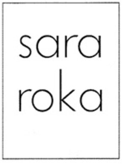 SARA ROKA