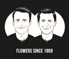 FLOWERS SINCE 1969