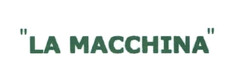 "LA MACCHINA"