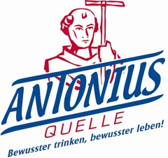 ANTONIUS QUELLE Bewusster trinken, bewusster leben!