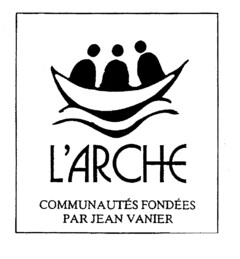 L'ARCHE COMMUNAUTÉS FONDÉES PAR JEAN VANIER