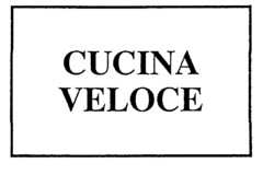 CUCINA VELOCE