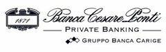 1871 Banca Cesare Ponti PRIVATE BANKING GRUPPO BANCA CARIGE