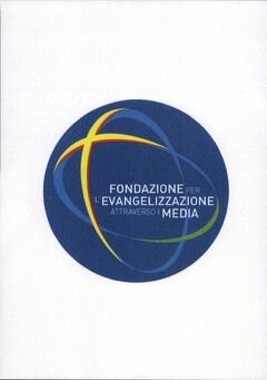 FONDAZIONE PER L'EVANGELIZZAZIONE ATTRAVERSO I MEDIA