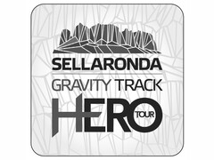 SELLARONDA GRAVITY TRACK HERO TOUR