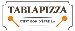 TABLAPIZZA C’EST BON D’ÊTRE LÀ