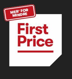 First Price MER' FOR MINDRE