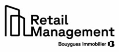 RETAIL MANAGEMENT BOUYGUES IMMOBILIER