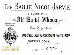 THE BAILIE NICOL JARVIE BLEND OF Old Scotch Whisky Sole Proprietors. NICOL ANDERSON & CO. LTD. QUEEN'S DOCK LEITH PRODUCE OF SCOTLAND VERY OLD RESERVE