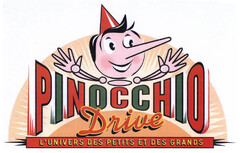 PINOCCHIO Drive L'UNIVERS DES PETITS ET DES GRANDS