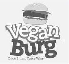 VEGAN BURG ONCE BITTEN TWICE WISE