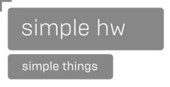 simple hw simple things