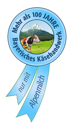 Mehr als 100 Jahre Bayerisches Käsehandwerk nur mit Alpenmilch