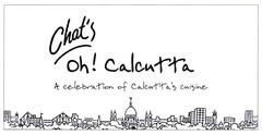 Chat's Oh! Calcutta A celebration of Calcutta's cuisine