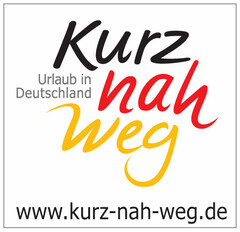 Kurz nah weg Urlaub in Deutschland www.kurz-nah-weg.de