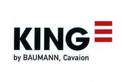KING by BAUMANN, Cavaion
