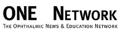 ONE NETWORK THE OPHTHALMIC NEWS & EDUCATION NETWORK