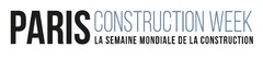 PARIS CONSTRUCTION WEEK LA SEMAINE MONDIALE DE LA CONSTRUCTION