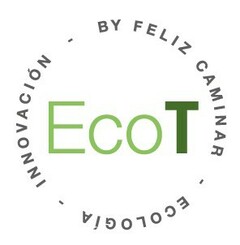 ECOT BY FELIZ CAMINAR-ECOLOGÍA-INNOVACIÓN