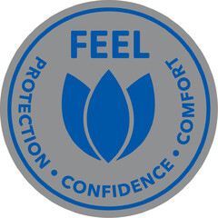 FEEL PROTECTION CONFIDENCE COMFORT