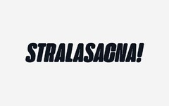 STRALASAGNA!